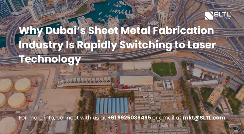 Why Dubai’s Sheet Metal Fabrication Industry Is Rapidly Switching to Laser Technology