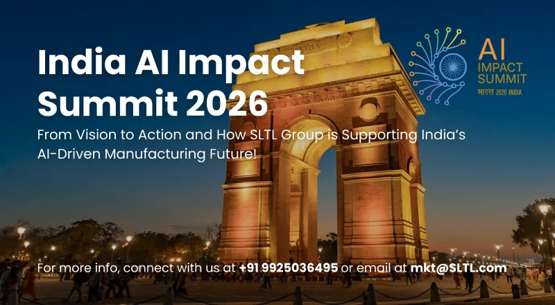 India AI Impact Summit 2026: From Vision to Action and How SLTL Group is Supporting India’s AI-Driven Manufacturing Future