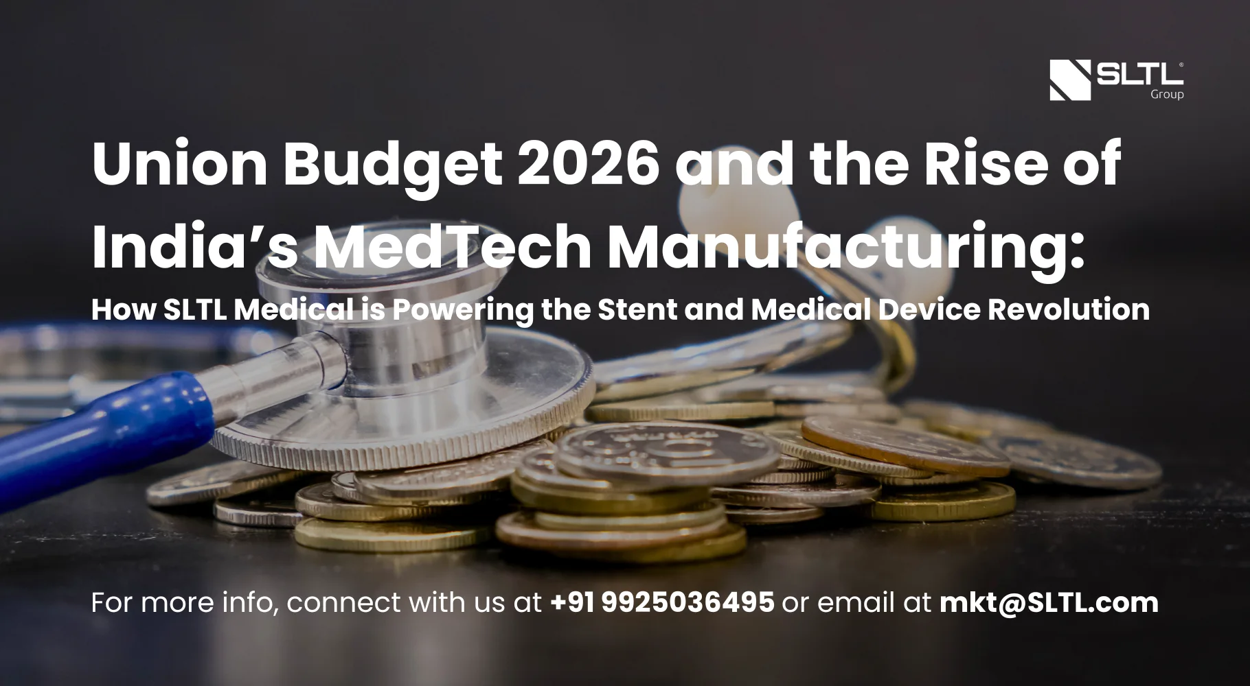 Union Budget 2026 and the Rise of India’s MedTech Manufacturing: How SLTL Medical is Powering the Stent and Medical Device Revolution