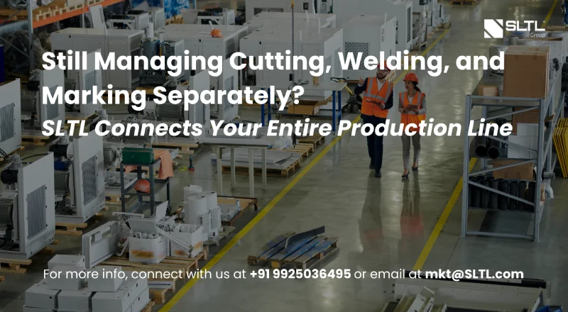 Still Managing Cutting, Welding, and Marking Separately? SLTL Connects Your Entire Production Line