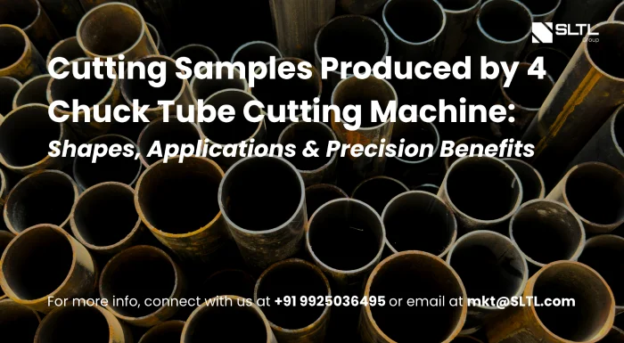 Cutting Samples Produced by 4 Chuck Tube Cutting Machine: Shapes, Applications & Precision Benefits