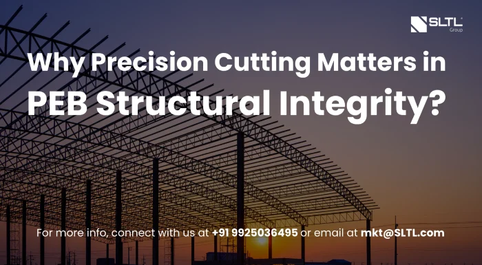 Why Precision Cutting Matters in PEB Structural Integrity?