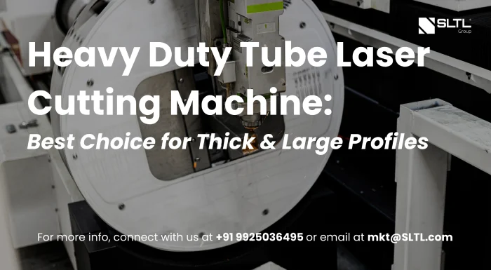 Heavy Duty Tube Laser Cutting Machine: Best Choice for Thick & Large Profiles