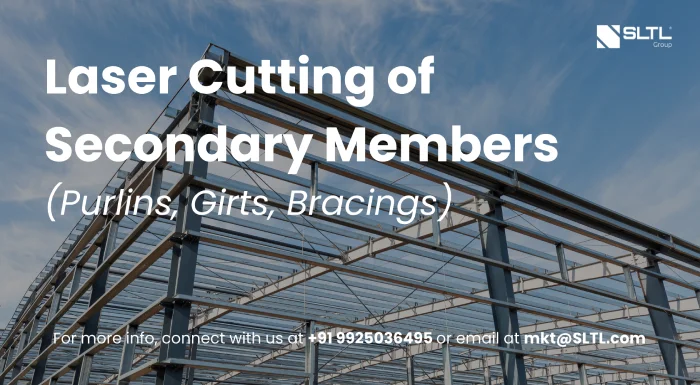 Laser Cutting of Secondary Members (Purlins, Girts, Bracings)