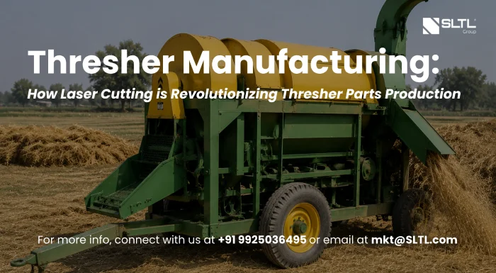 Thresher Manufacturing: How Laser Cutting is Revolutionizing Thresher Parts Production