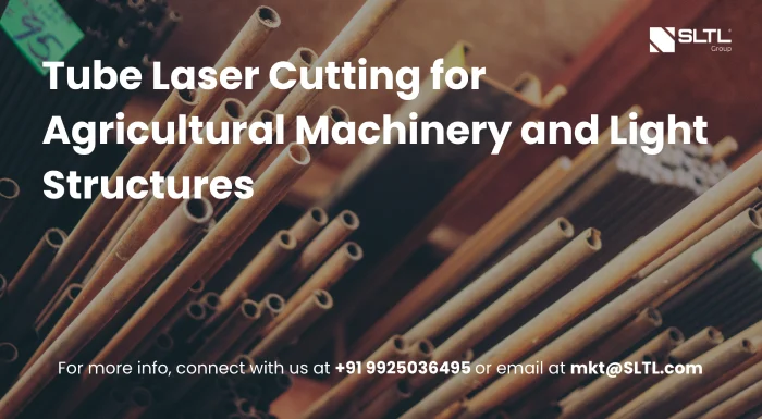 Tube Laser Cutting for Agricultural Machinery and Light Structures