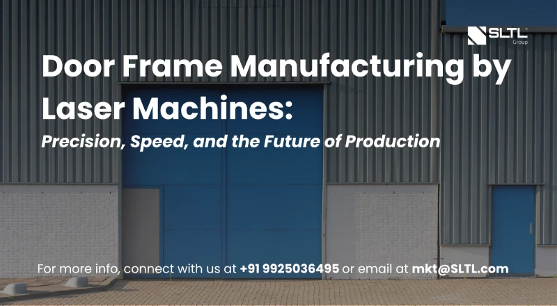 Door Frame Manufacturing by Laser Machines: Precision, Speed, and the Future of Production